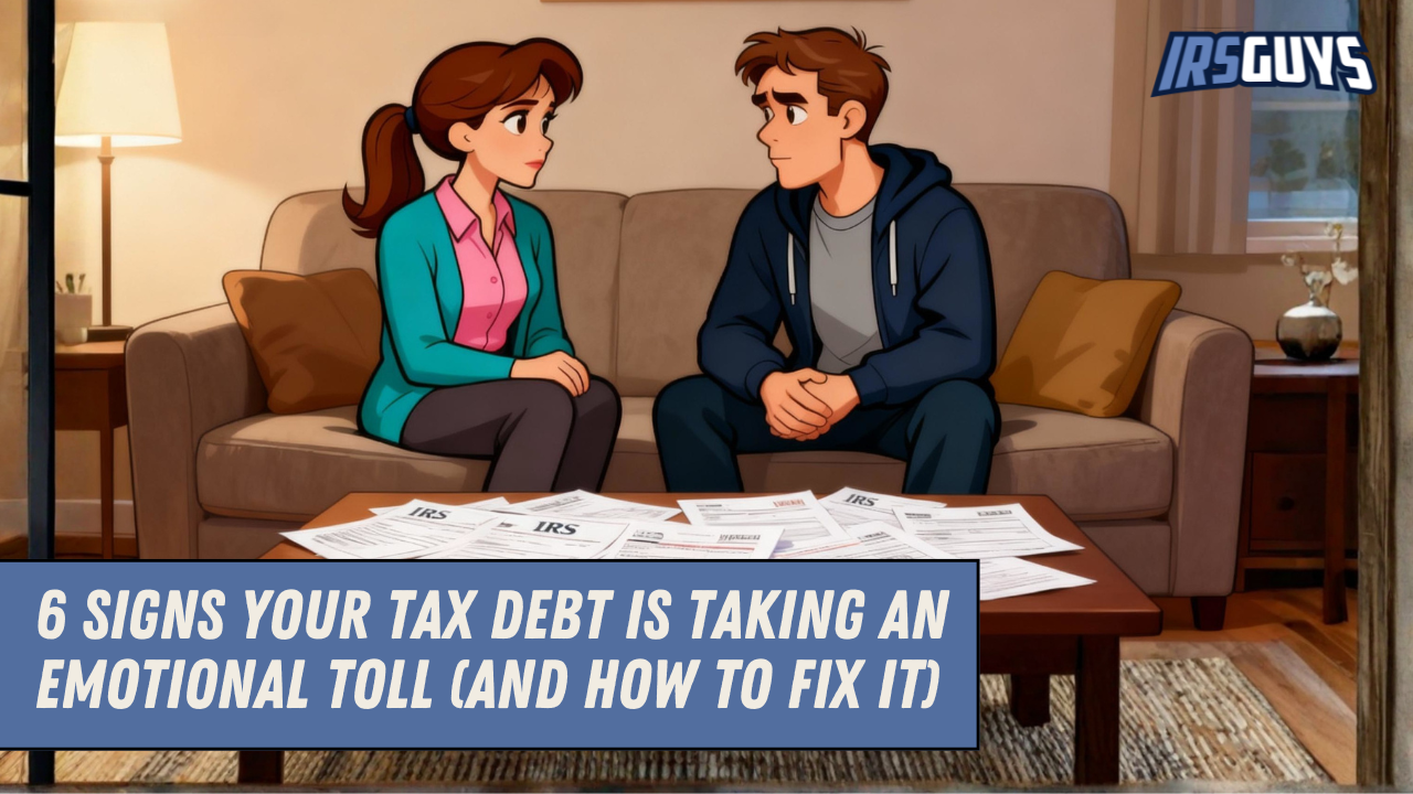 You are currently viewing 6 Signs Your Tax Debt Is Taking an Emotional Toll (And How to Fix It)