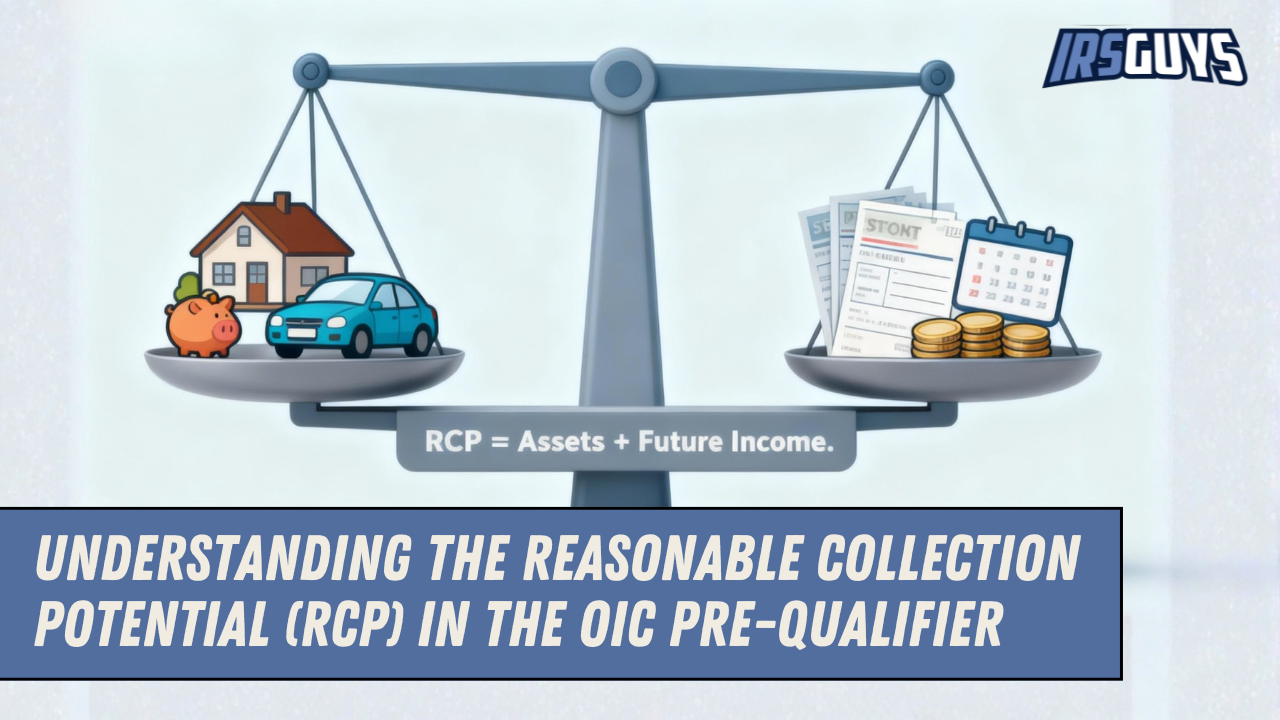 Read more about the article Understanding the Reasonable Collection Potential (RCP) in the Offer in Compromise Pre-Qualifier